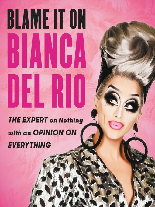 Title details for Blame It On Bianca Del Rio by Bianca Del Rio - Available